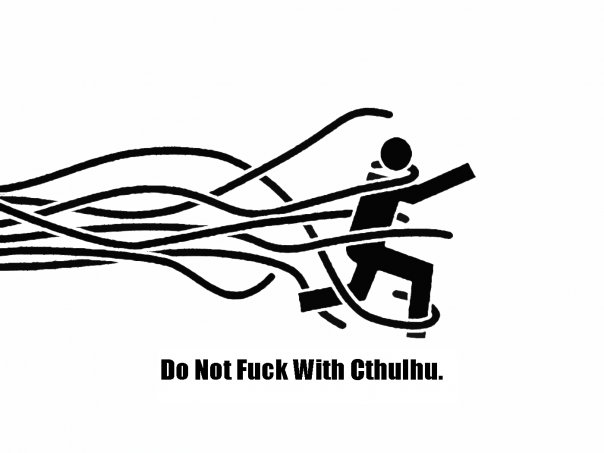 Do not fuck with Cthulhu.jpg